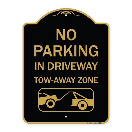 Signmission No Parking-in Driveway Tow Away Zone W/ Graphic, Black & Gold Alum Sign, 18" x 24", BG-1824-23807 A-DES-BG-1824-23807